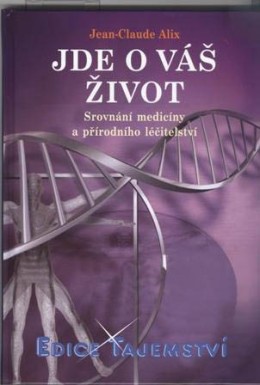 Jde o váš život - srovnání medicíny a přírodního léčitelství